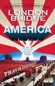 London Bridge in America: The Tall Story of a Transatlantic Crossing