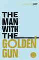 The Man with the Golden Gun: Read Ian Fleming's final gripping unforgettable James Bond novel