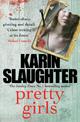 Pretty Girls: From the number one bestselling author of Pieces of Her