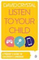 Listen to Your Child: A Parent's Guide to Children's Language