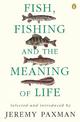 Fish, Fishing and the Meaning of Life