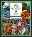 The Sign of the Seahorse: A Tale of Greed and High Adventure in Two Acts