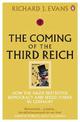 The Coming of the Third Reich: How the Nazis Destroyed Democracy and Seized Power in Germany