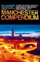 The Manchester Compendium: A Street-by-Street History of England's Greatest Industrial City