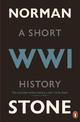 World War One: A Short History