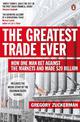 The Greatest Trade Ever: How One Man Bet Against the Markets and Made $20 Billion