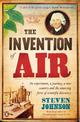 The Invention of Air: An experiment, a journey, a new country and the amazing force of scientific discovery