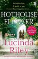 Hothouse Flower: The romantic and moving novel from the bestselling author of The Seven Sisters series