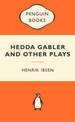 Hedda Gabler and Other Plays: Popular Penguins