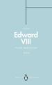 Edward VIII (Penguin Monarchs): The Uncrowned King