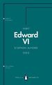 Edward VI (Penguin Monarchs): The Last Boy King
