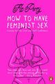 How to Have Feminist Sex: Lessons in Life, Love and Self-Confidence
