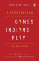 Games Indians Play: Why We are the Way We are