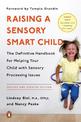Raising a Sensory Smart Child: The Definitive Handbook for Helping Your Child with Sensory Processing Issues, Revised and Update