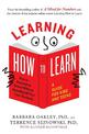 Learning How to Learn: How to Succeed in School without Spending All Your Time Studying: a Guide for Kids and Teens