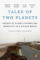 Tales Of Two Planets: Stories of Climate Change and Inequality in a Divided World