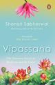 Vipassana: The Timeless Secret to Meditate and Be Calm | Book on meditation, mindfulness, enlightenment & happiness