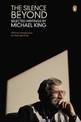 The Silence Beyond: Selected Writings by Michael King