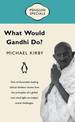 What Would Gandhi Do?: Penguin Special