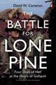 The Battle for Lone Pine: Four Days of Hell at the Heart of Gallipolli