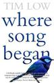 Where Song Began: Australia's Birds and How They Changed the World