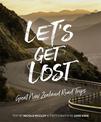 Let's Get Lost: Great New Zealand Road Trips