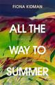 All the Way to Summer: Stories of love and longing