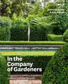 In the Company of Gardeners: Inspirational Gardens and Inspired Gardeners of New Zealand