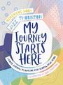 My Journey Starts Here: A Guided Journal to Improve Your Mental Well-being