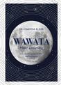 Wawata - Moon Dreaming: Daily wisdom guided by Hina, the Maori moon