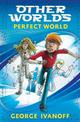 OTHER WORLDS 1: Perfect World