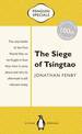 The Siege of Tsingtao: The only battle of the First World War to be fought in East Asia: how it came about and why its aftermath