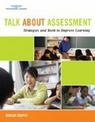 Talk About Assessment: Strategies and Tools to Improve Learning