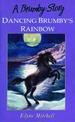 Dancing Brumby's Rainbow: A Brumby Story
