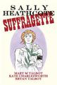 Sally Heathcote: Suffragette