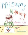 Missing Mummy: A Book About Bereavement
