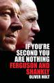 If You're Second You Are Nothing: Ferguson and Shankley