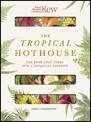 Royal Botanic Gardens Kew - The Tropical Hothouse: The book that turns into a botanical paradise