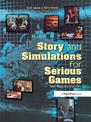 Story and Simulations for Serious Games: Tales from the Trenches
