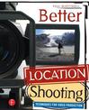 Better Location Shooting: Techniques for Video Production