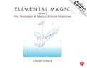Elemental Magic: The Technique of Special Effects Animation: Volume II