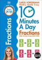 10 Minutes A Day Fractions, Ages 7-11 (Key Stage 2): Supports the National Curriculum, Helps Develop Strong Maths Skills