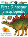 First Dinosaur Encyclopedia: A First Reference Book for Children
