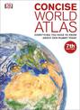 Concise World Atlas: Everything You Need to Know About Our Planet Today