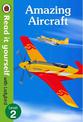 Amazing Aircraft - Read It Yourself with Ladybird Level 2