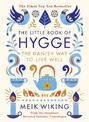 The Little Book of Hygge: The Danish Way to Live Well: The Million Copy Bestseller