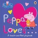 Peppa Pig: Peppa Loves: A Touch-and-Feel Playbook