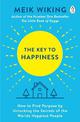 The Key to Happiness: How to Find Purpose by Unlocking the Secrets of the World's Happiest People