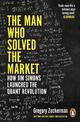 The Man Who Solved the Market: How Jim Simons Launched the Quant Revolution SHORTLISTED FOR THE FT & MCKINSEY BUSINESS BOOK OF T