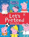 Peppa Pig: Let's Pretend!: Sticker Book